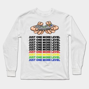 JUST ONE MORE LEVEL Long Sleeve T-Shirt